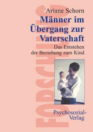 Kniha Manner Im Ubergang Zur Vaterschaft Ariane Schorn