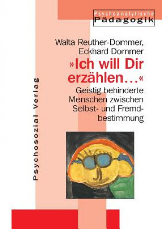 Könyv Ich Will Dir Erzahlen ... Eckhard Dommer