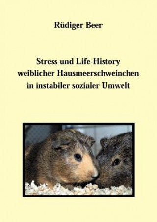 Knjiga Stress und life History weiblicher Hausmeerschwein R Diger Beer