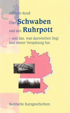 Könyv UEber Schwaben und den Ruhrpott Albrecht Reu