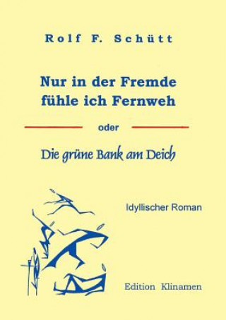 Livre Nur in Der Fremde Fuhle Ich Fernweh Rolf Friedrich Schuett