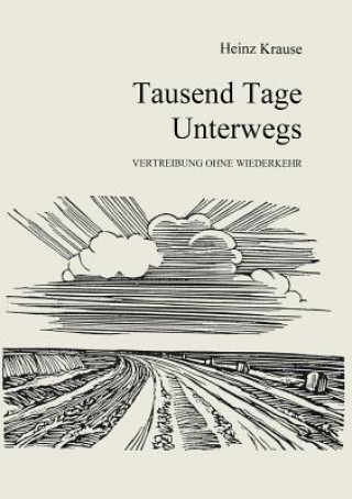 Kniha Tausend Tage unterwegs Heinz Krause