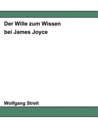 Book Wille zum Wissen bei James Joyce Wolfgang Streit