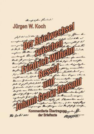 Carte Briefwechsel Friedrich Wilhelm Bessel mit Johann Georg Repsold J Rgen W Koch