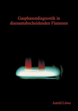 Книга Gasphasendiagnostik in diamantabscheidenden Flammen Astrid L We