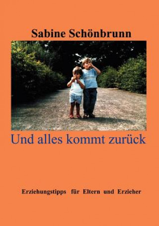 Könyv Und alles kommt zuruck Sabine Sch Nbrunn