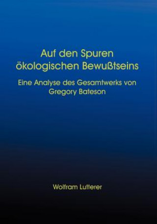 Knjiga Auf den Spuren oekologischen Bewusstseins Wolfram Lutterer