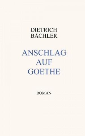 Carte Anschlag auf Goethe Dietrich B. Chler