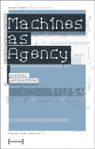 Carte Machines as Agency - Artistic Perspectives Christoph Lischka