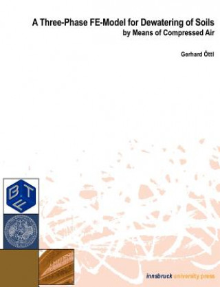 Книга Three Phase FE-Model for Dewatering of Soils by Means of Compressed Air Gerhard Öttl