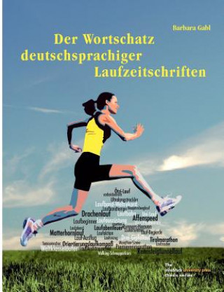 Carte Wortschatz deutschsprachiger Laufzeitschriften Barbara Gabl