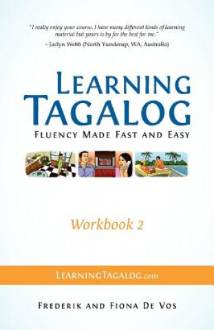 Könyv Learning Tagalog - Fluency Made Fast and Easy - Workbook 2 (Book 5 of 7) Fiona De Vos