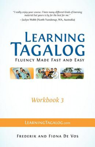 Kniha Learning Tagalog - Fluency Made Fast and Easy - Workbook 3 (Book 7 of 7) Fiona De Vos