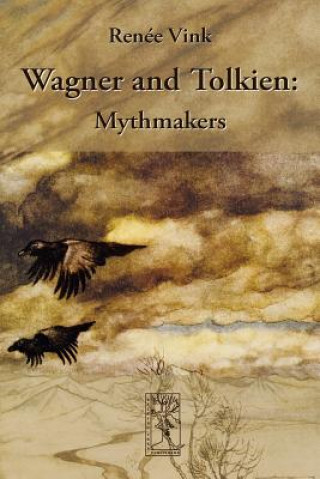 Könyv Wagner and Tolkien Renee Vink