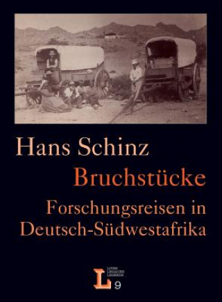 Carte Bruchstu&#776;cke. Forschungsreisen in Deutsch-Su&#776;dwestafrika Hans Schinz
