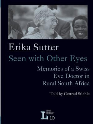 Könyv Erika Sutter: Seen with other eyes Gertrud Stiehle