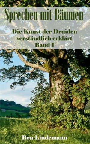 Buch Sprechen Mit Baumen Ben Lindemann