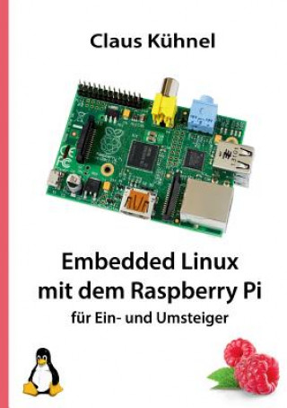 Książka Embedded Linux Mit Dem Raspberry Pi Claus Kuhnel