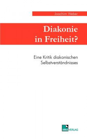 Kniha Diakonie in Freiheit ? Joachim Weber