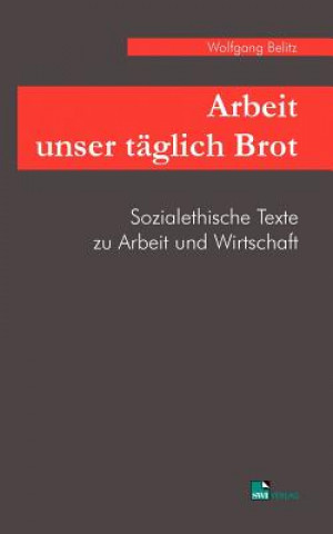 Carte Arbeit unser taglich Brot Wolfgang Belitz