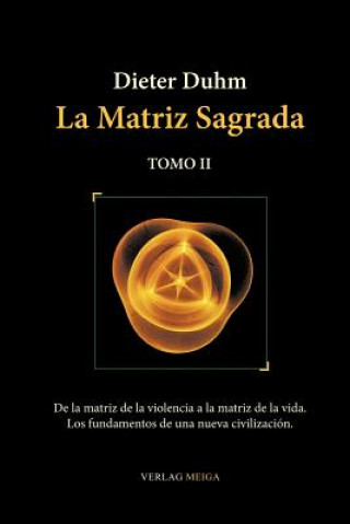 Carte La Matriz Sagrada - Tomo II Dieter Duhm