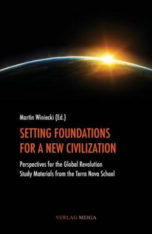 Kniha Setting Foundations for a New Civilization Martin Winiecki