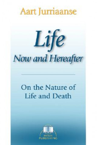 Kniha Life - Now and Hereafter Aart Jurriaanse
