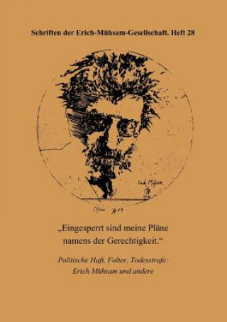 Kniha Eingesperrt sind meine Plane namens der Gerechtigkeit Erich-Mühsam-Gesellschaft e. V.