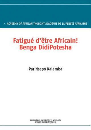 Kniha Fatigu D' Tre Africain! Benga Didipotesha - Ac Acad Mie De La Pens E Africaine