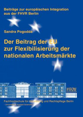 Книга Beitrag der EU zur Flexibilisierung der nationalen Arbeitsmarkte Sandra Pogodda
