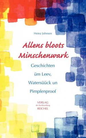 Könyv Allens bloots Minschenwark Heinz Johnsen