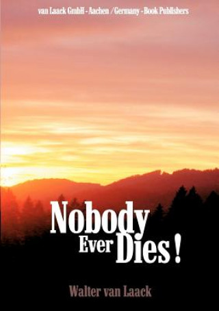 Book Nobody Ever Dies! Walter Van Laack