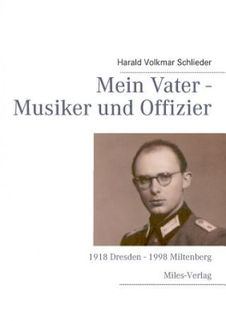 Carte Mein Vater - Musiker und Offizier Harald Volkmar Schlieder