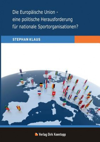 Carte Europaische Union - eine politische Herausforderung fur nationale Sportorganisationen? Stephan Klaus