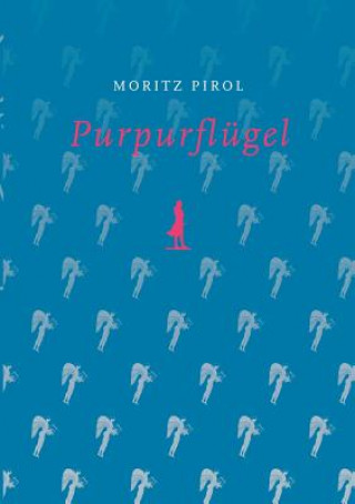 Könyv Purpurflugel Moritz Pirol