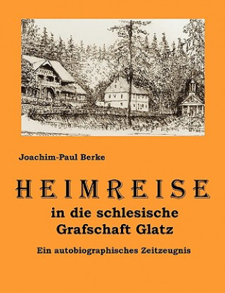 Könyv Heimreise in die schlesische Grafschaft Glatz Joachim Berke