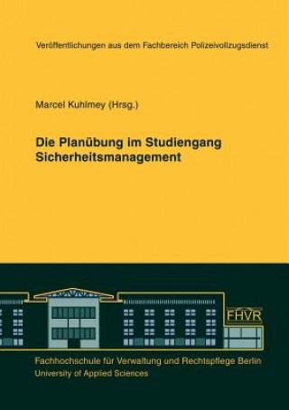 Könyv Planubung im Studiengang Sicherheitsmanagement Marcel Kuhlmey