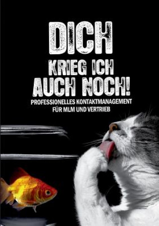 Book Dich krieg ich auch noch Rainer Von Massenbach