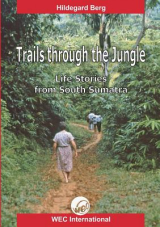 Kniha Trails Through the Jungle Hildegard Berg