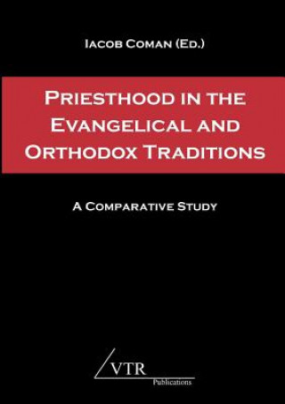 Книга Priesthood in the Evangelical and Orthodox Traditions Iacob Coman