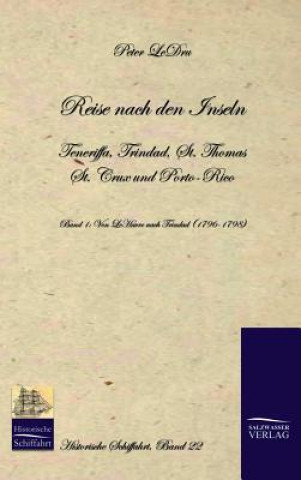 Книга Reise nach den Inseln Teneriffa, Trinidad, St. Thomas, St. Crux und Porto Rico Peter Ledru