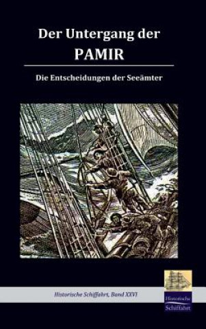 Könyv Der Untergang der Pamir Seeamt Lubeck