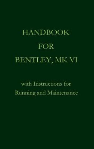Carte Handbook for Bentley, Mk. VI Owen Bentley