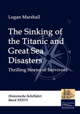 Livre Sinking of the Titanic and Great Sea Disasters Logan Marshall