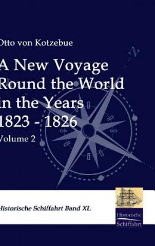 Könyv New Voyage Round the World in the Years 1823 - 1826 Otto Von Kotzebue