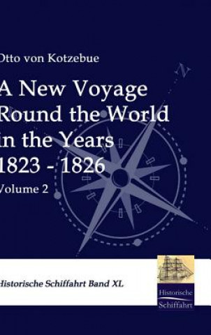 Kniha New Voyage Round the World in the Years 1823 - 1826 Otto Von Kotzebue