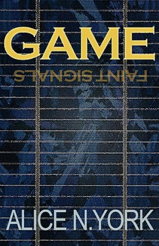 Livre Game - Faint Signals Alice N. York