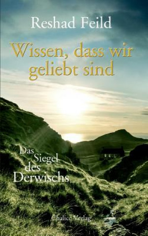 Книга Wissen, Dass Wir Geliebt Sind Reshad Feild