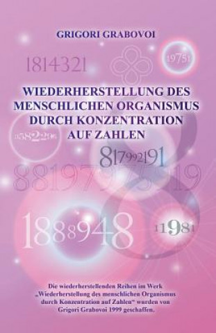 Könyv Wiederherstellung Des Menschlichen Organismus Durch Konzentration Auf Zahlen (German Edition) Grigori Grabovoi