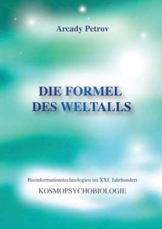 Carte "Die Formel Des Weltalls" (Kosmo Psychobiologie) (German Edition) Arcady Petrov